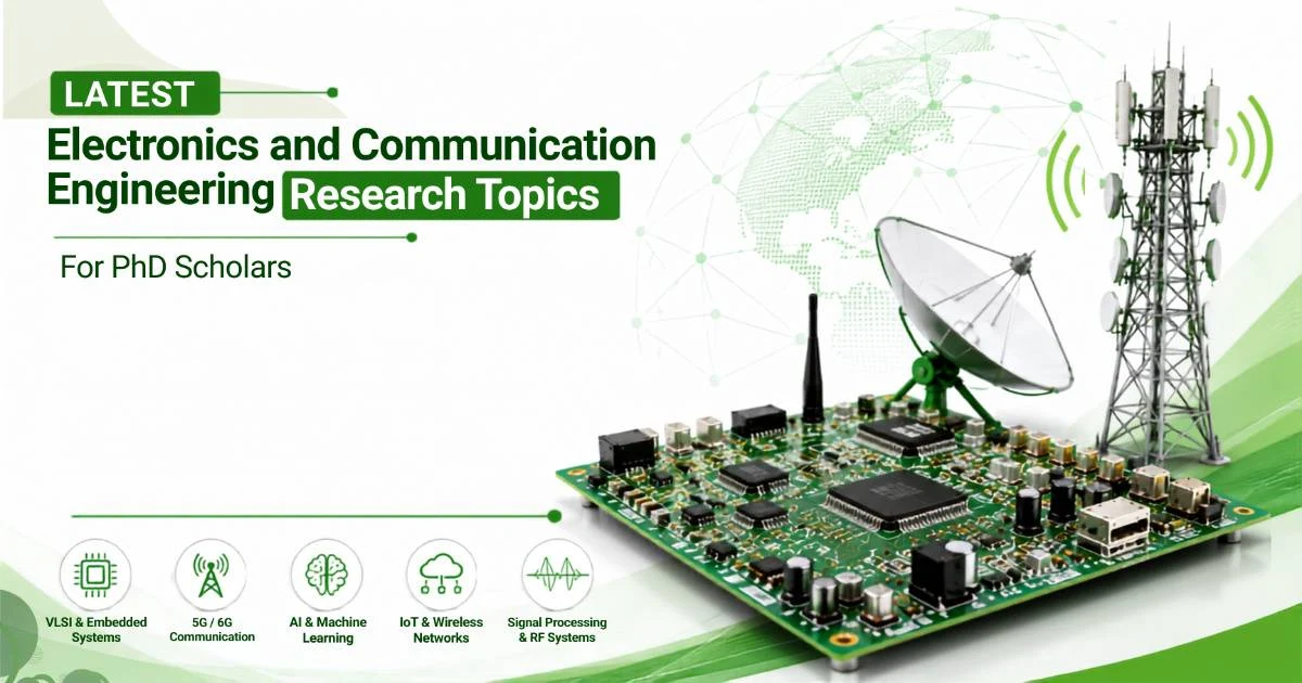 Latest ECE research topics for PhD scholars in AI, IoT, 5G & VLSI
