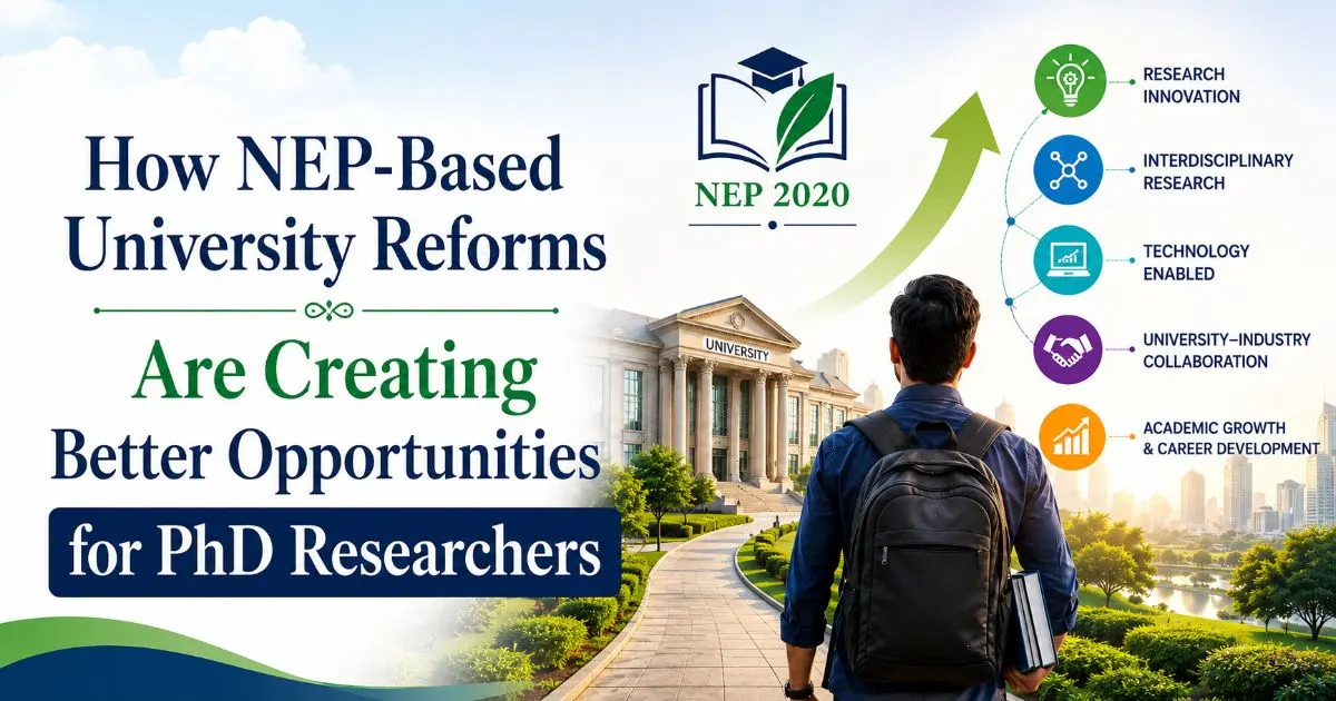 NEP 2020 university reforms creating opportunities for PhD researchers